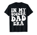 My Soccer Dad Era Fathers Day T-Shirt - Novelty Apparel Unisex - T-Shirt, Sweatshirt, Hoodie