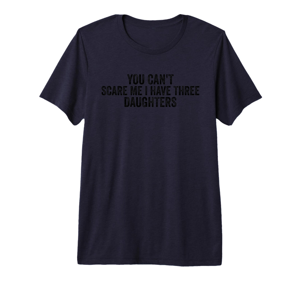 You Cant Scare Me I Have Three T-Shirt - Aesthetic Graphic Men Women - T-Shirt, Sweatshirt, Hoodie
