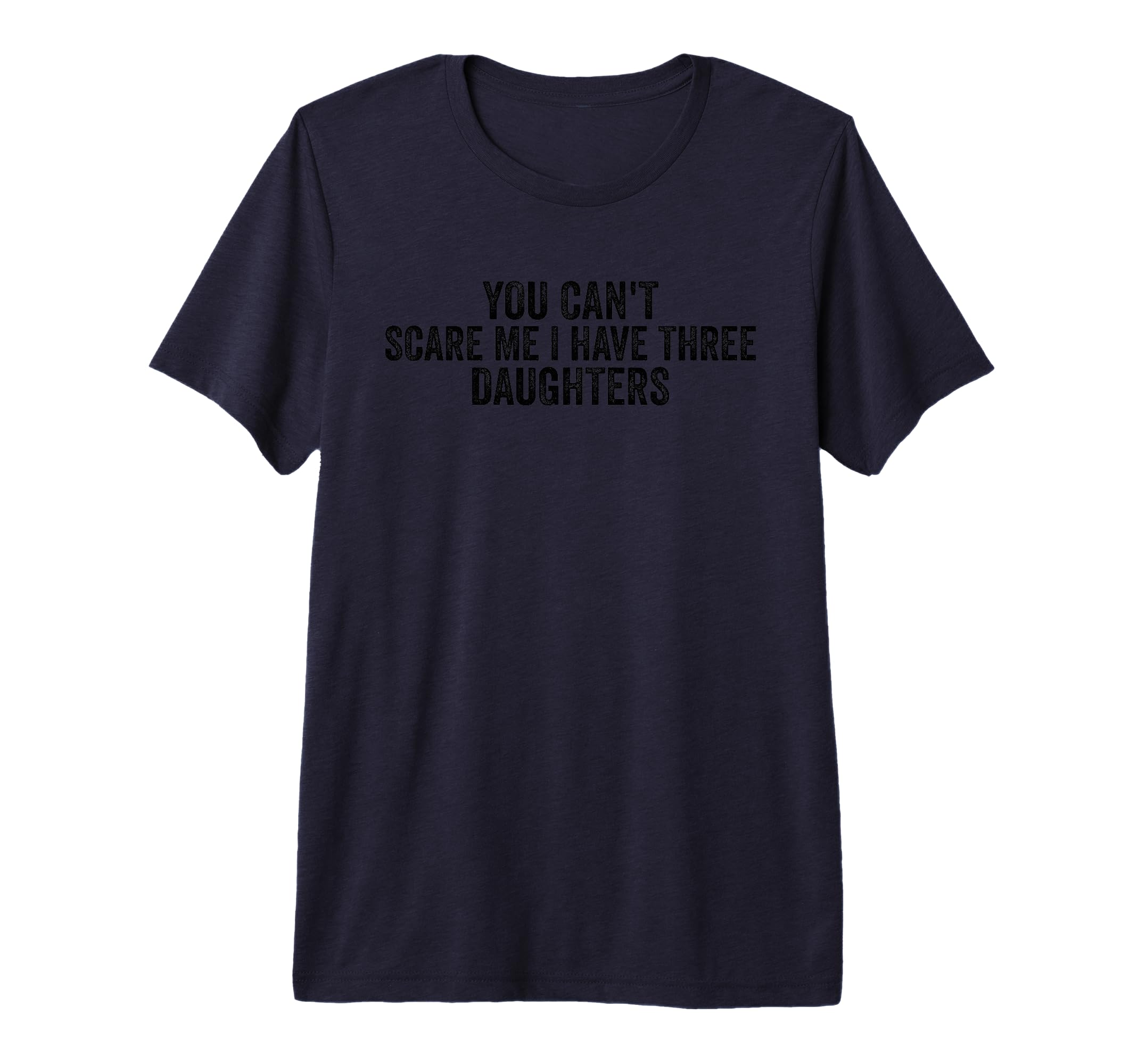 You Cant Scare Me I Have Three T-Shirt - Aesthetic Graphic Men Women - T-Shirt, Sweatshirt, Hoodie