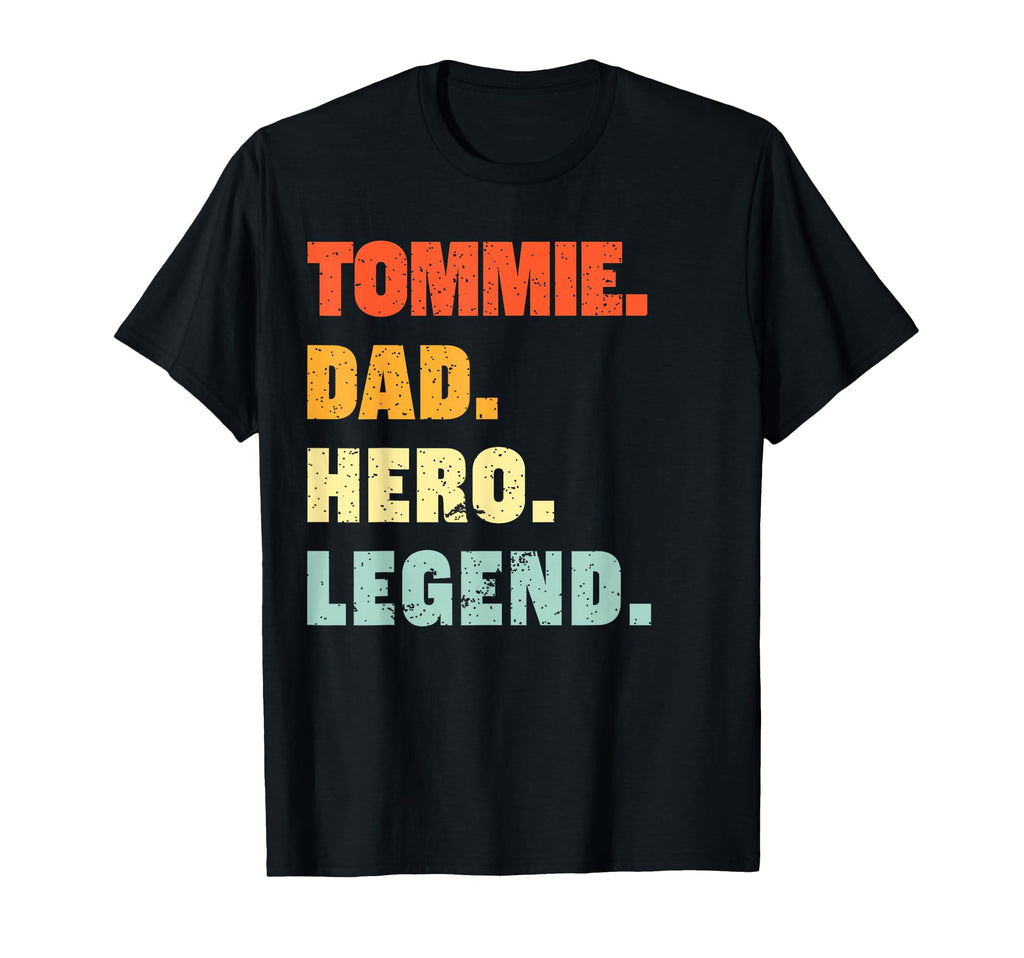 Tommie Dad Hero Legend Personalized Custom T-Shirt - Graphic Print Unisex - T-Shirt, Sweatshirt, Hoodie