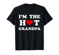 Im Hot Grandpa Funny Grandpa T-Shirt - Novelty Apparel Men Women - T-Shirt, Sweatshirt, Hoodie