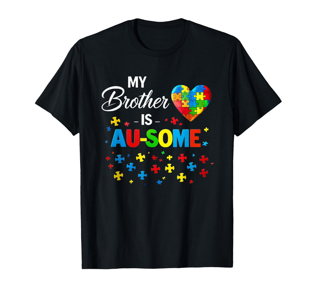 My Brother Is Au Some Autism T-Shirt - Custom Art Print Men Women - T-Shirt, Sweatshirt, Hoodie