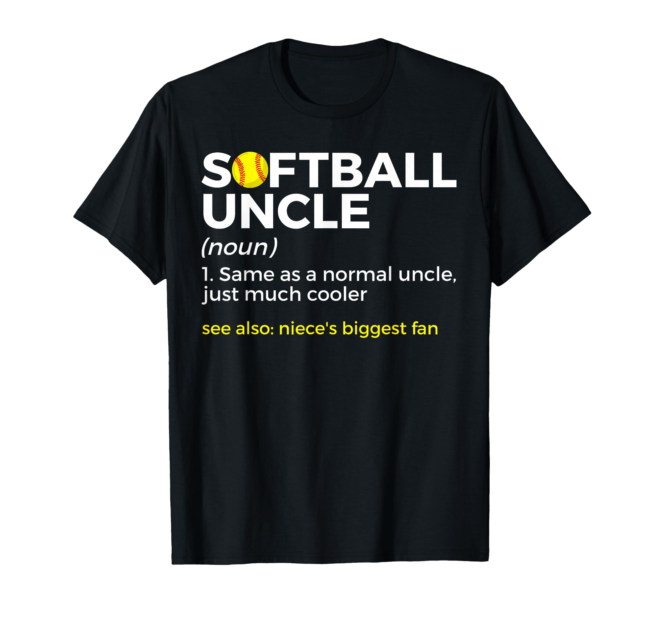 Funny Softball Uncle Definition Nieces T-Shirt - Unique Graphic Unisex - T-Shirt, Sweatshirt, Hoodie