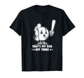 Thats My Dad Out There Softball T-Shirt - Trendy Graphic for Adults - T-Shirt, Sweatshirt, Hoodie