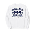 Sideline Social Club Soccer Mom Game Sweatshirt - Custom Art Print Unisex - T-Shirt, Sweatshirt, Hoodie
