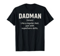 Dadman Definition Funny Superhero Dad T-Shirt - Novelty Apparel Men Women - T-Shirt, Sweatshirt, Hoodie