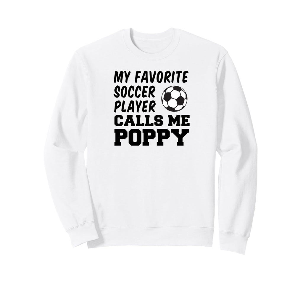 My Favorite Soccer Player Calls Sweatshirt - Fun Novelty Design Men Women - T-Shirt, Sweatshirt, Hoodie