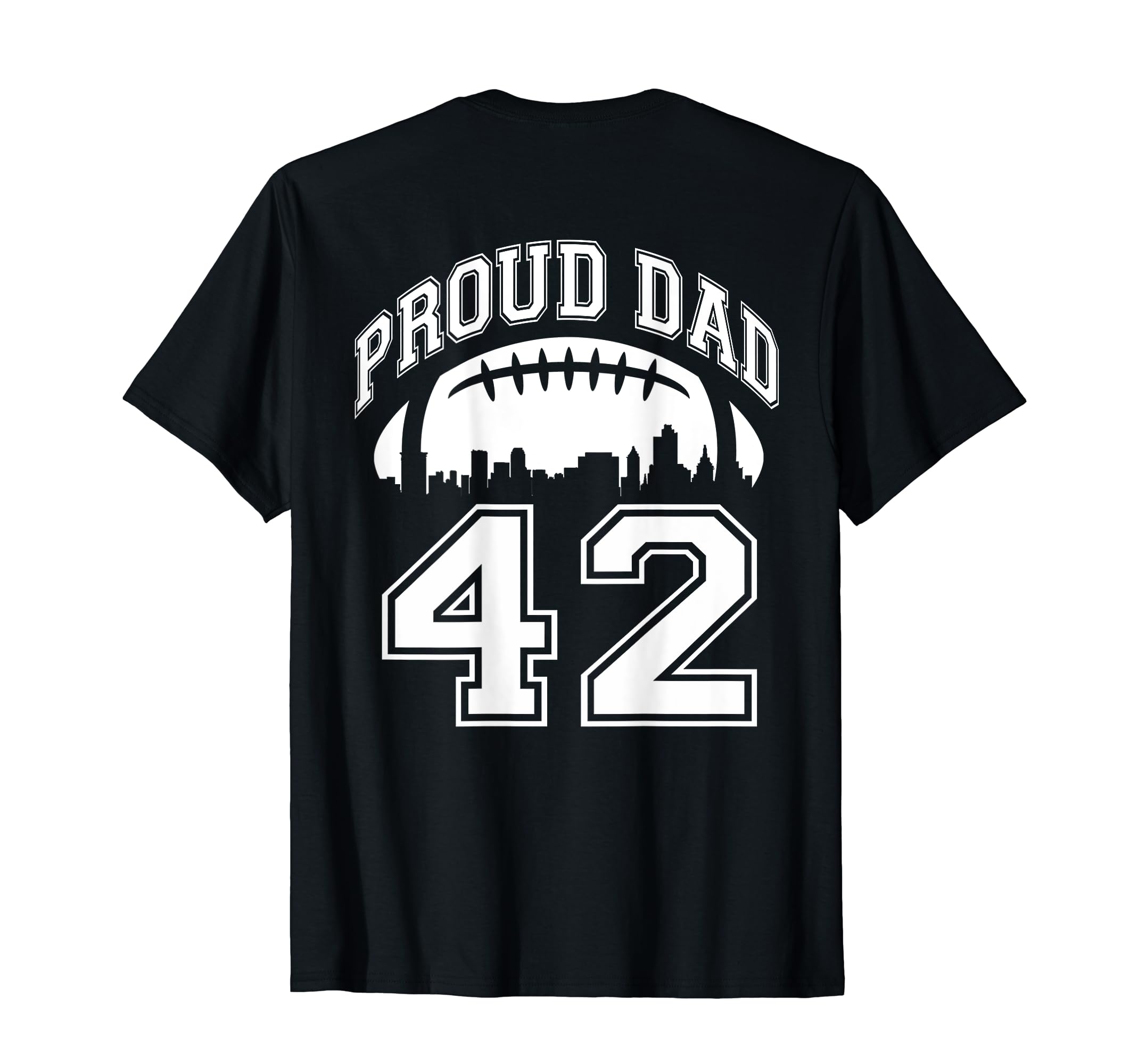Custom Proud Football Dad Number 42 T-Shirt - Streetwear Style Unisex - T-Shirt, Sweatshirt, Hoodie
