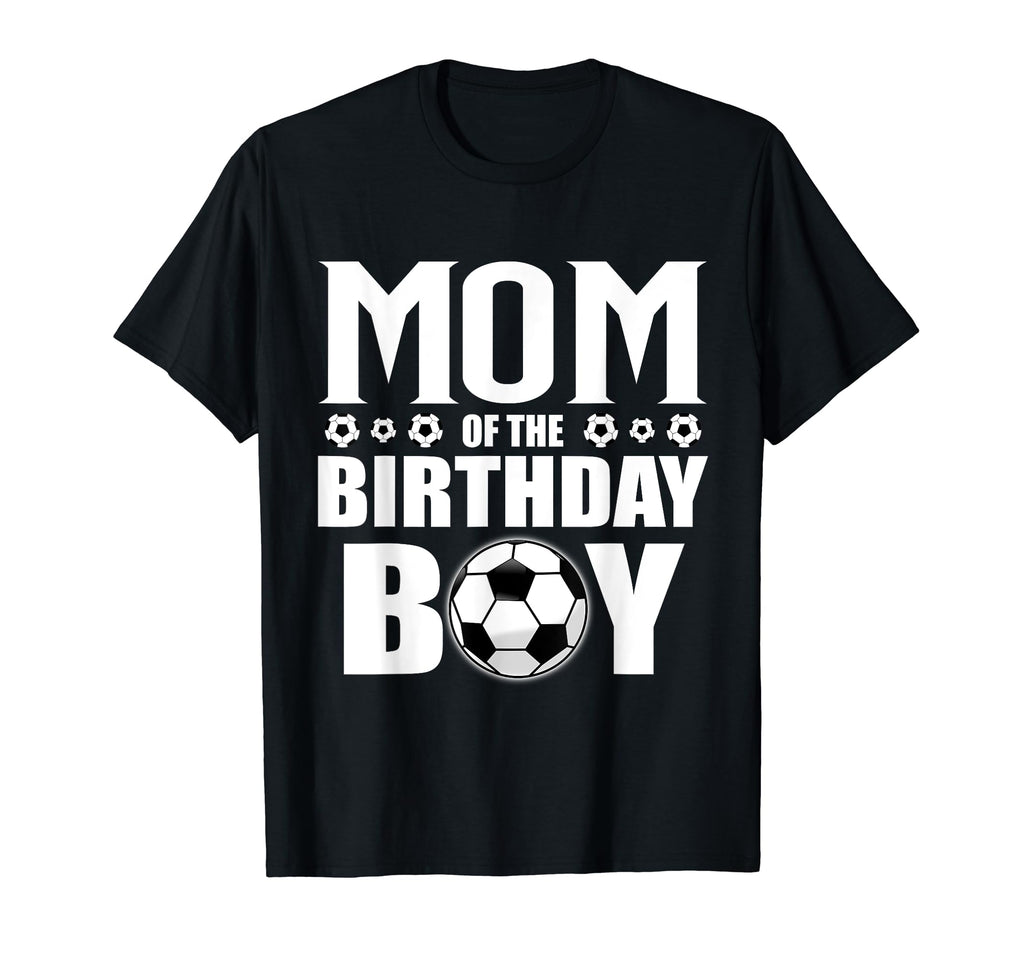Mom Birthday Soccer Birthday Family T-Shirt - Streetwear Style Men Women - T-Shirt, Sweatshirt, Hoodie