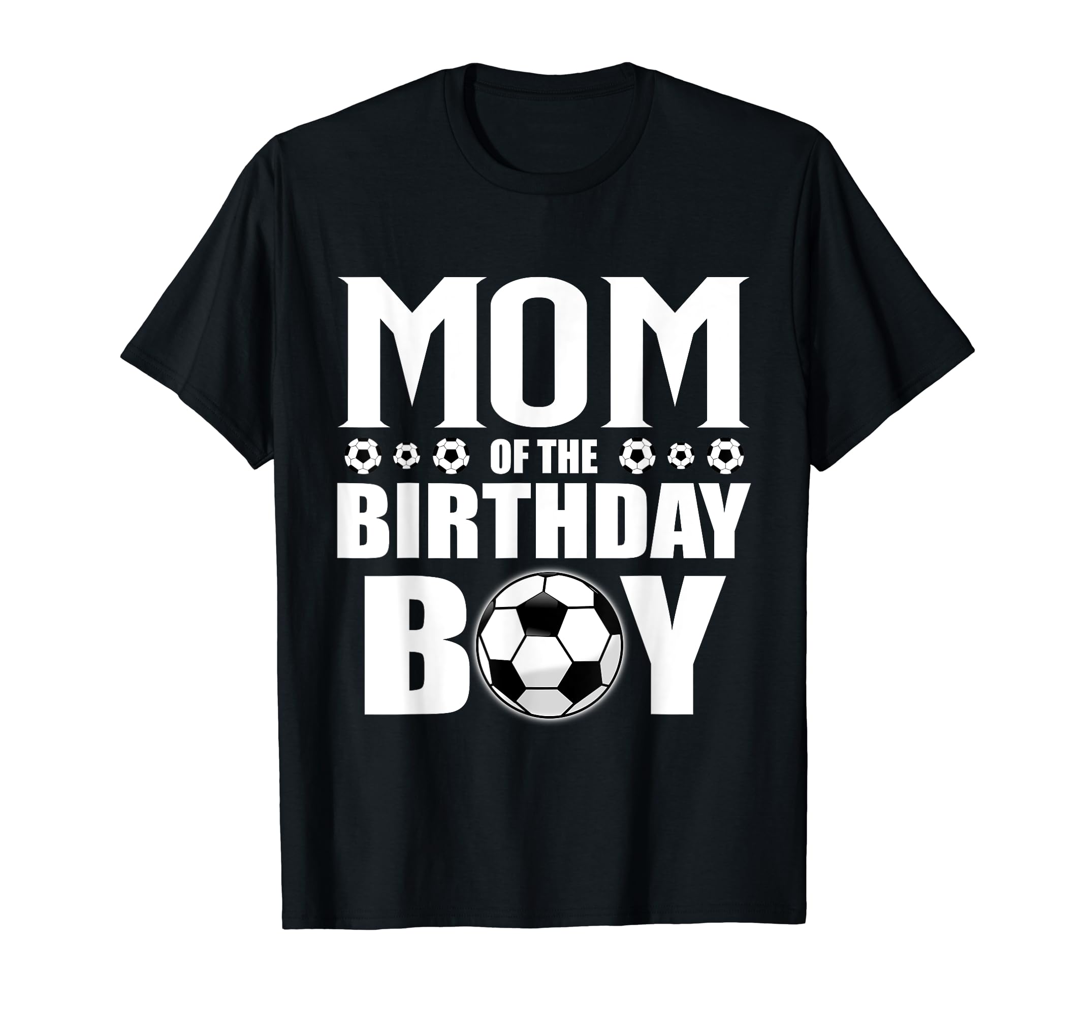 Mom Birthday Soccer Birthday Family T-Shirt - Streetwear Style Men Women - T-Shirt, Sweatshirt, Hoodie