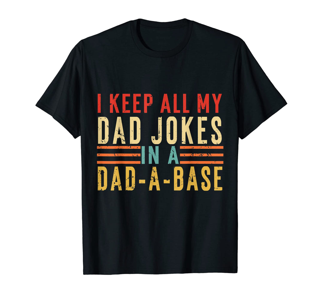Mens Funny Dad Jokes Fathers Day I Keep T-Shirt - Unique Graphic Unisex - T-Shirt, Sweatshirt, Hoodie