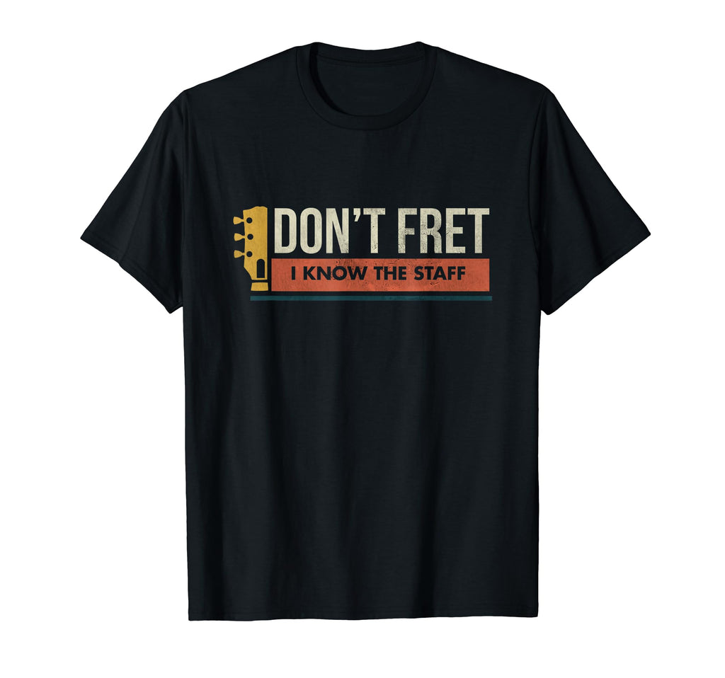 Guitar Birthday Gift Dont Fret Bad Dad Joke T-Shirt - Trendy Graphic Unisex - T-Shirt, Sweatshirt, Hoodie