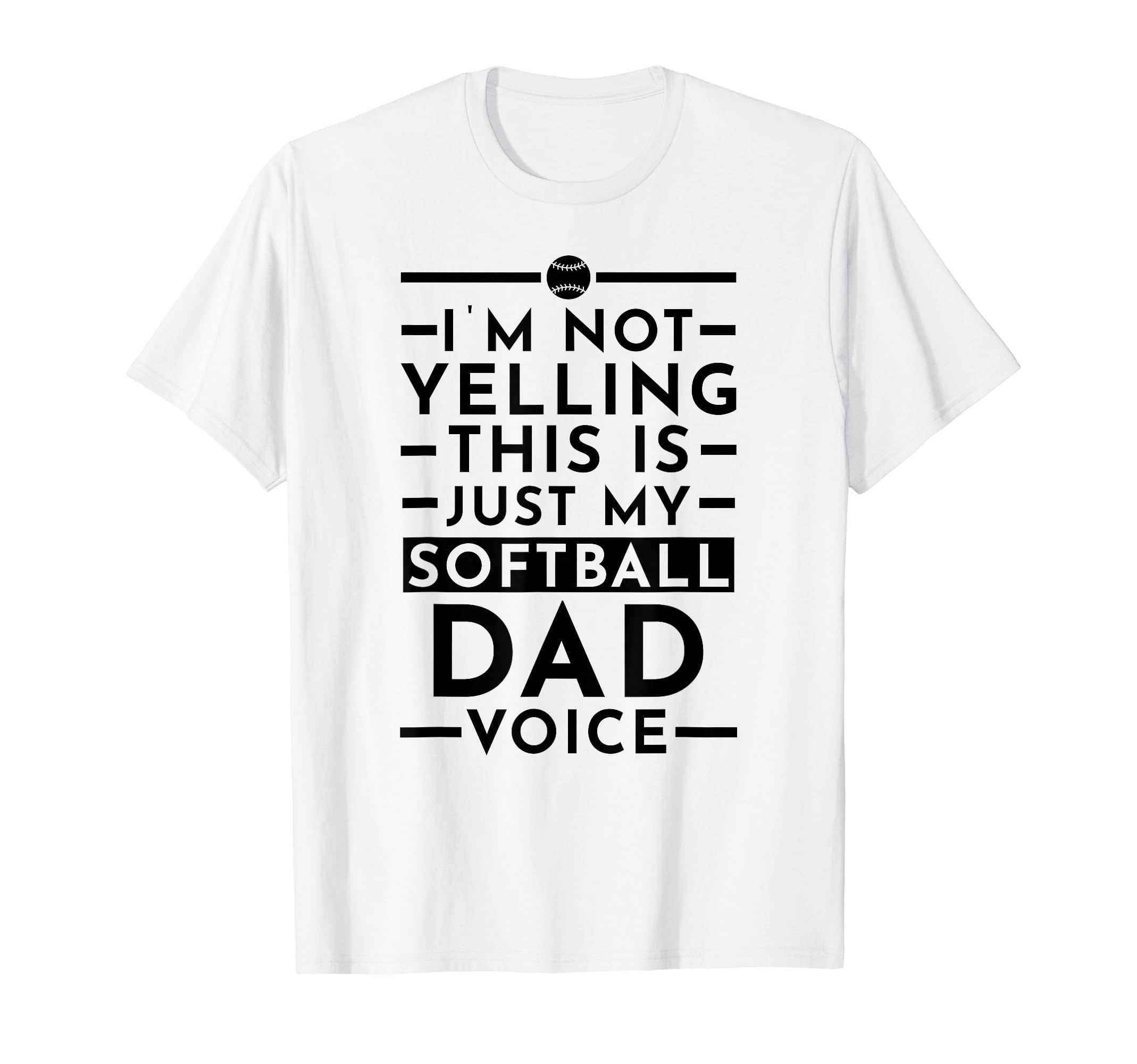 Im Not Yelling This Is Just My Softball T-Shirt - Trendy Graphic Unisex - T-Shirt, Sweatshirt, Hoodie
