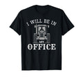 I Will Be My Office Tractor Driver T-Shirt - Custom Art Print Unisex - T-Shirt, Sweatshirt, Hoodie