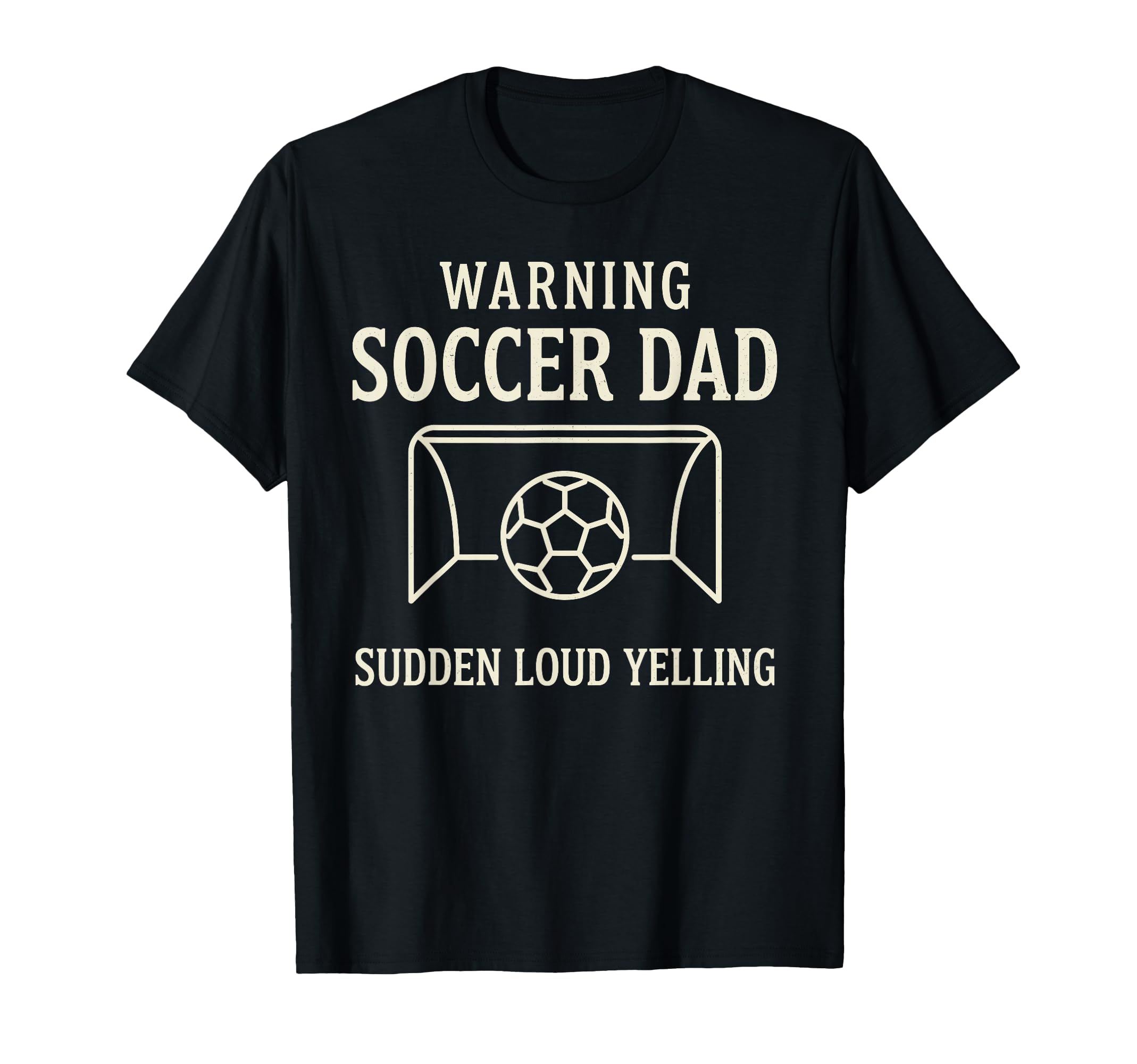 Warning Soccer Dad Sudden Loud T-Shirt - Aesthetic Graphic for Adults - T-Shirt, Sweatshirt, Hoodie