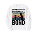 Dad And Daughter Unbreakable Bond Sweatshirt - Unique Graphic Men Women - T-Shirt, Sweatshirt, Hoodie