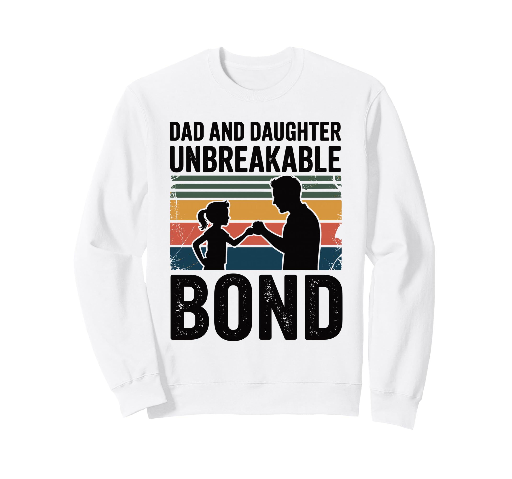 Dad And Daughter Unbreakable Bond Sweatshirt - Unique Graphic Men Women - T-Shirt, Sweatshirt, Hoodie