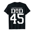 Custom Number 45 Proud Football Dad T-Shirt - Trendy Graphic Men Women - T-Shirt, Sweatshirt, Hoodie