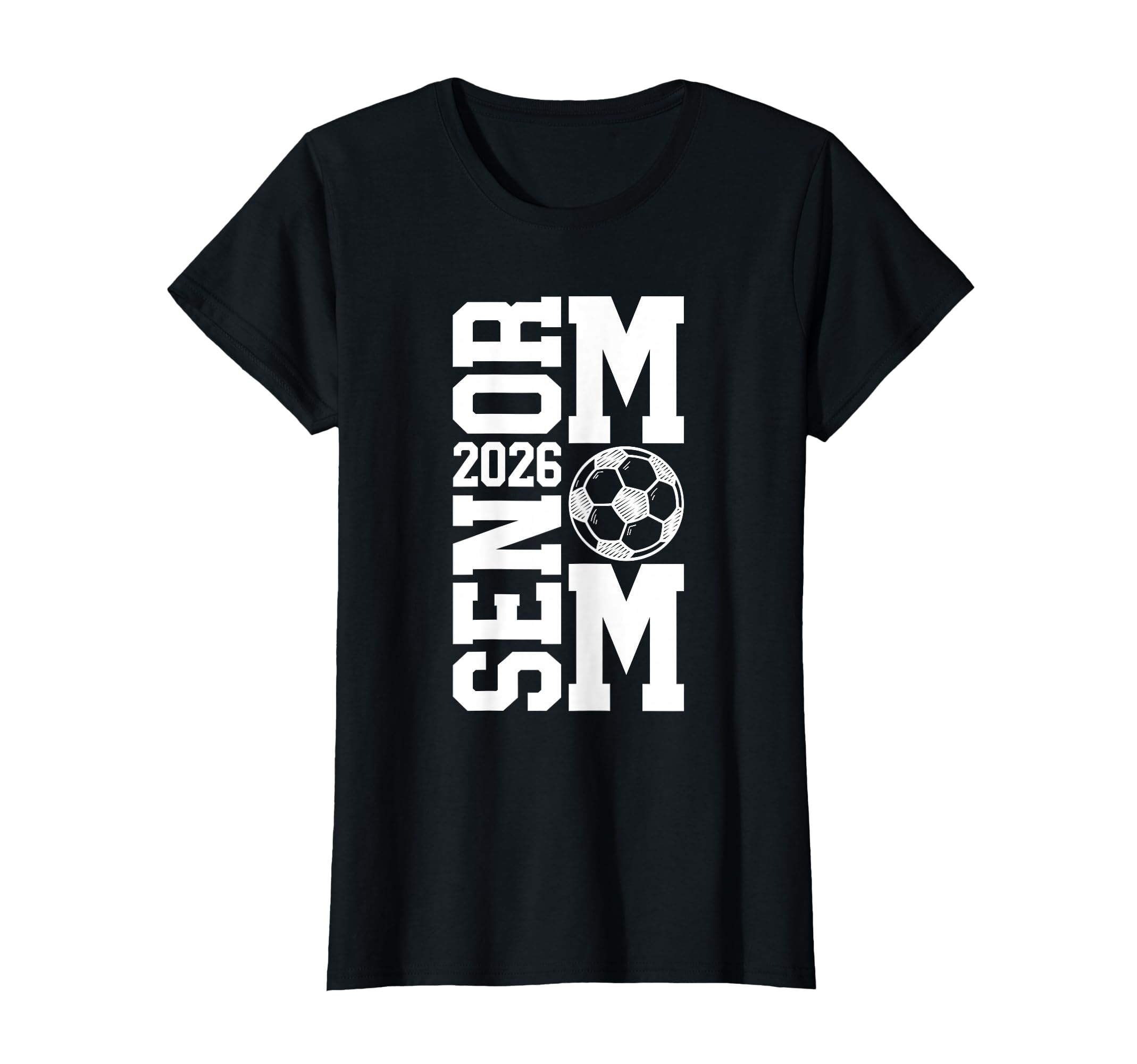 Soccer Senior Mom Class 2026 Soccer T-Shirt - Casual Everyday Wear Unisex - T-Shirt, Sweatshirt, Hoodie