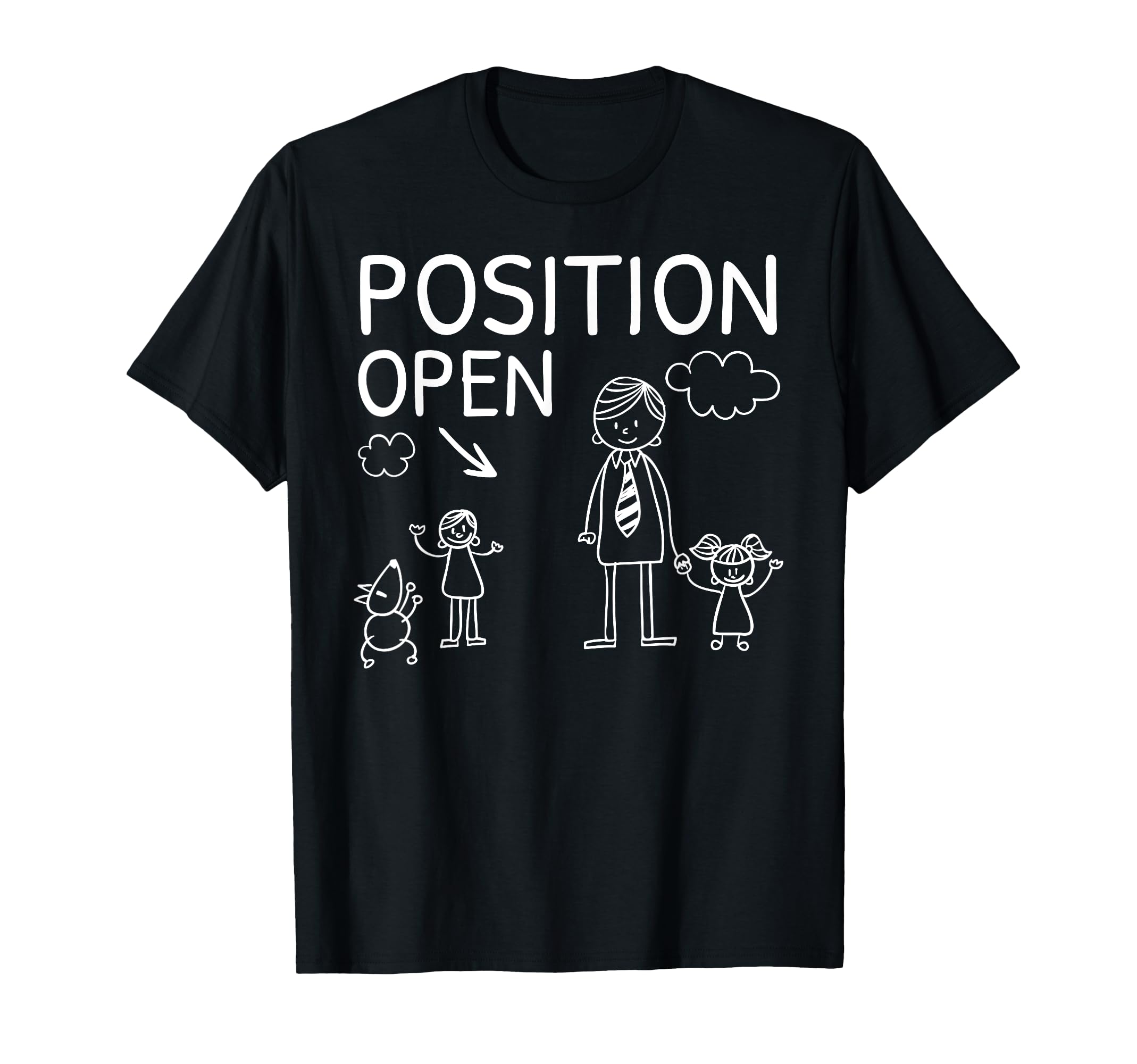 Position Open Single Dad Fathers T-Shirt - Casual Everyday Wear Men Women - T-Shirt, Sweatshirt, Hoodie