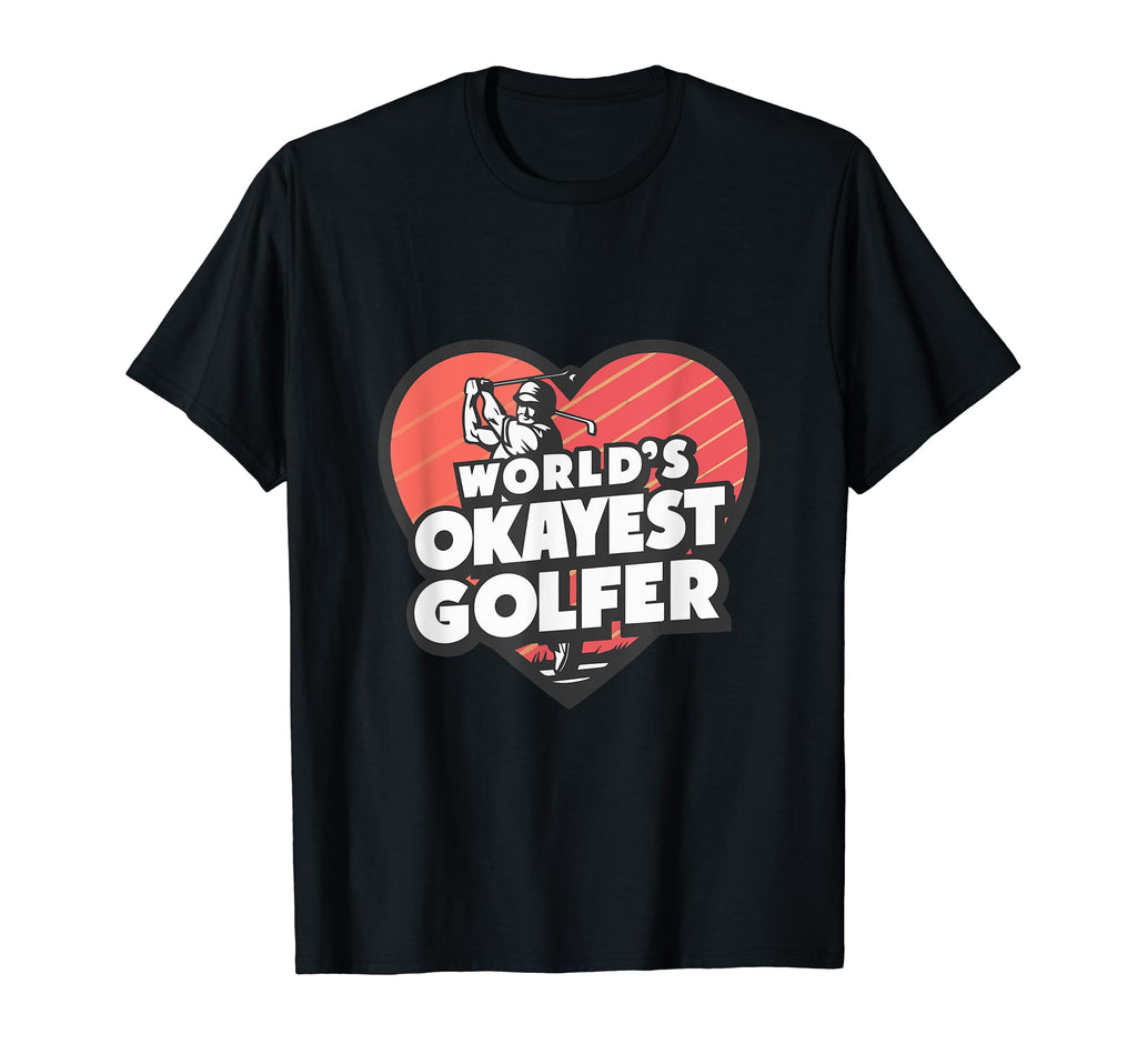Words Okayest Golfer Funny Golf Sport T-Shirt - Streetwear Style Unisex - T-Shirt, Sweatshirt, Hoodie