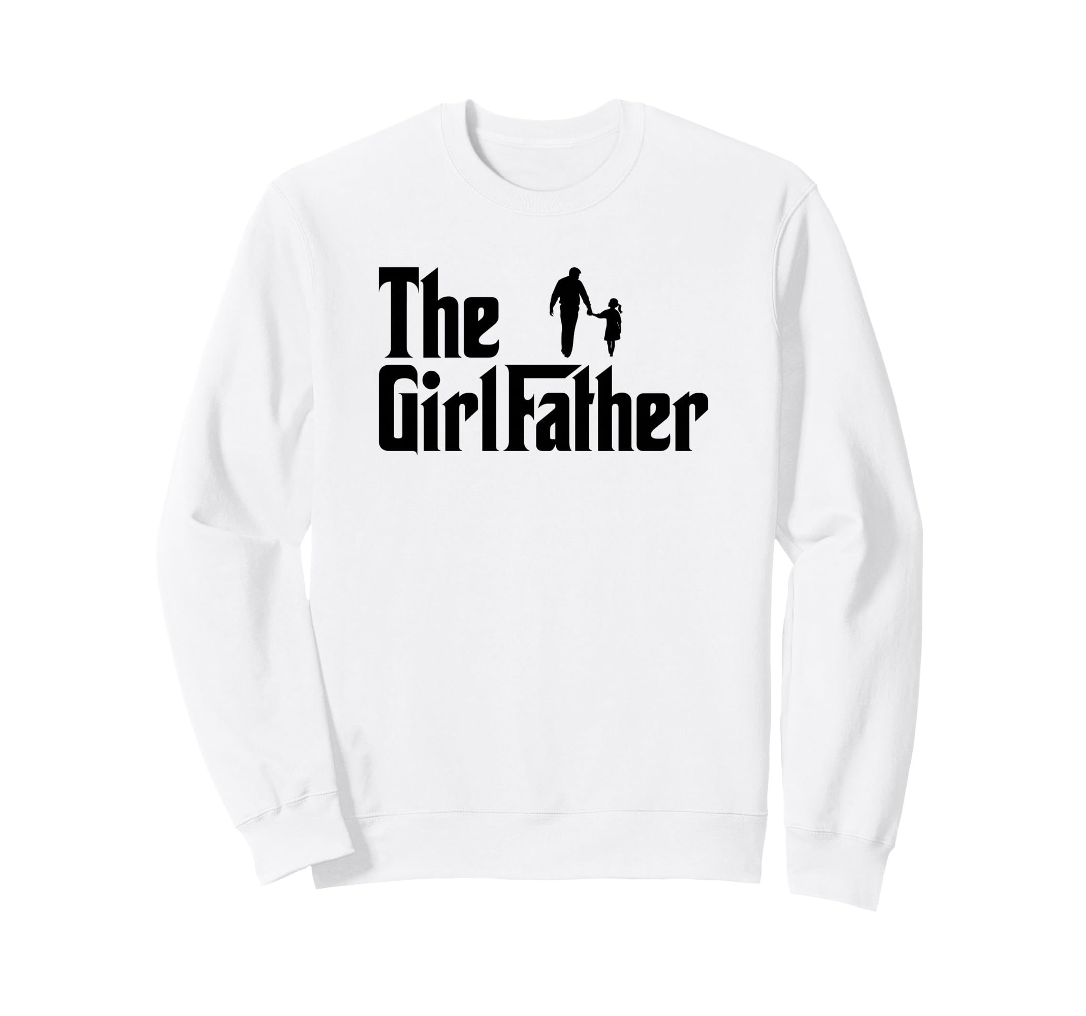Father Funny Dad Daddy Daughter Sweatshirt - Unique Graphic Unisex - T-Shirt, Sweatshirt, Hoodie