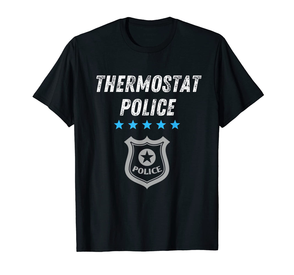 Thermostat Police Funny Sarcastic T-Shirt - Aesthetic Graphic Men Women - T-Shirt, Sweatshirt, Hoodie