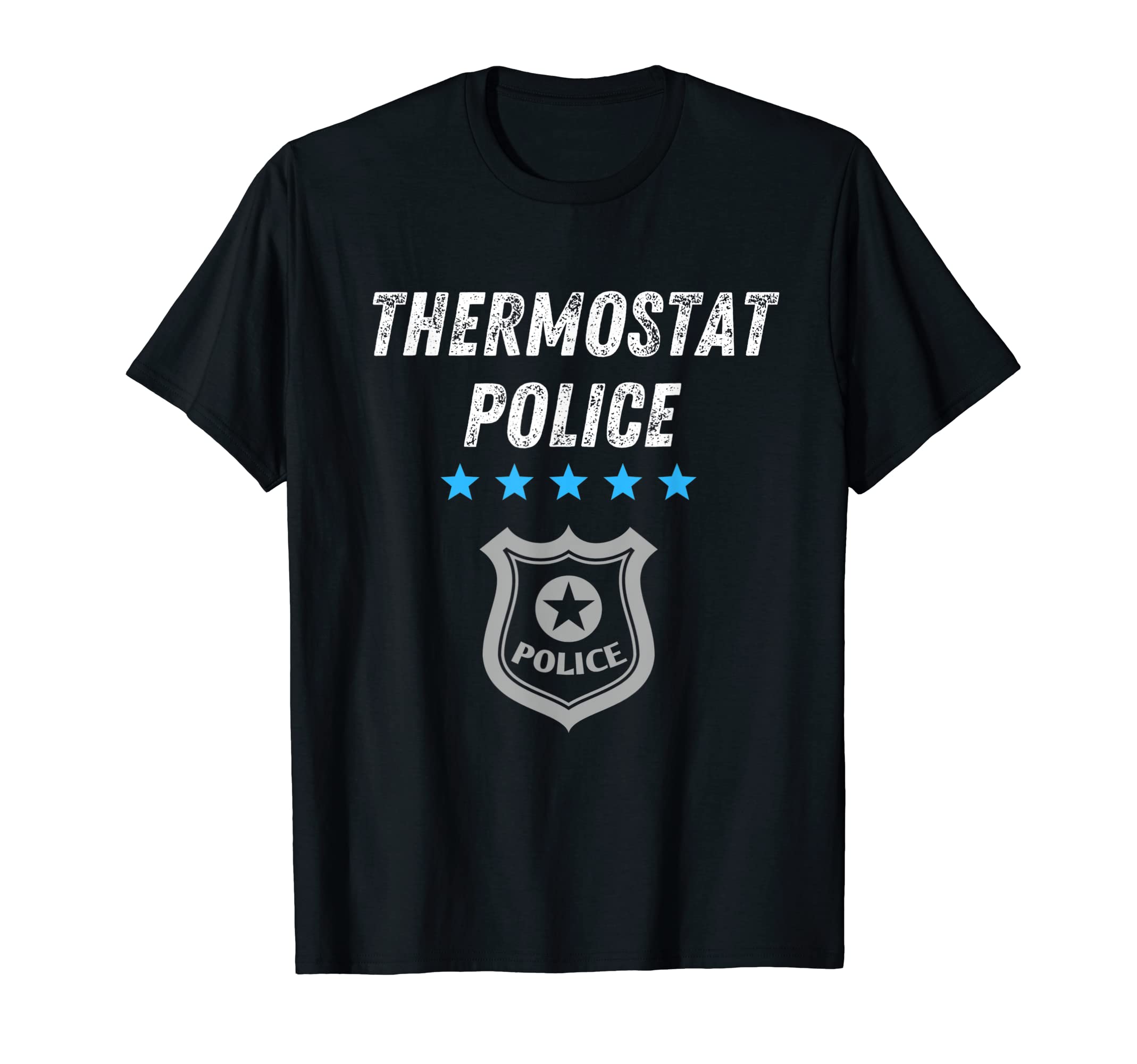 Thermostat Police Funny Sarcastic T-Shirt - Aesthetic Graphic Men Women - T-Shirt, Sweatshirt, Hoodie