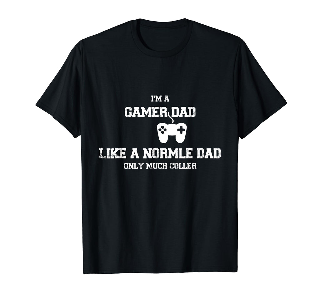 Nice Gaming Fathers Day Im Dad Gamer T-Shirt - Novelty Apparel Men Women - T-Shirt, Sweatshirt, Hoodie