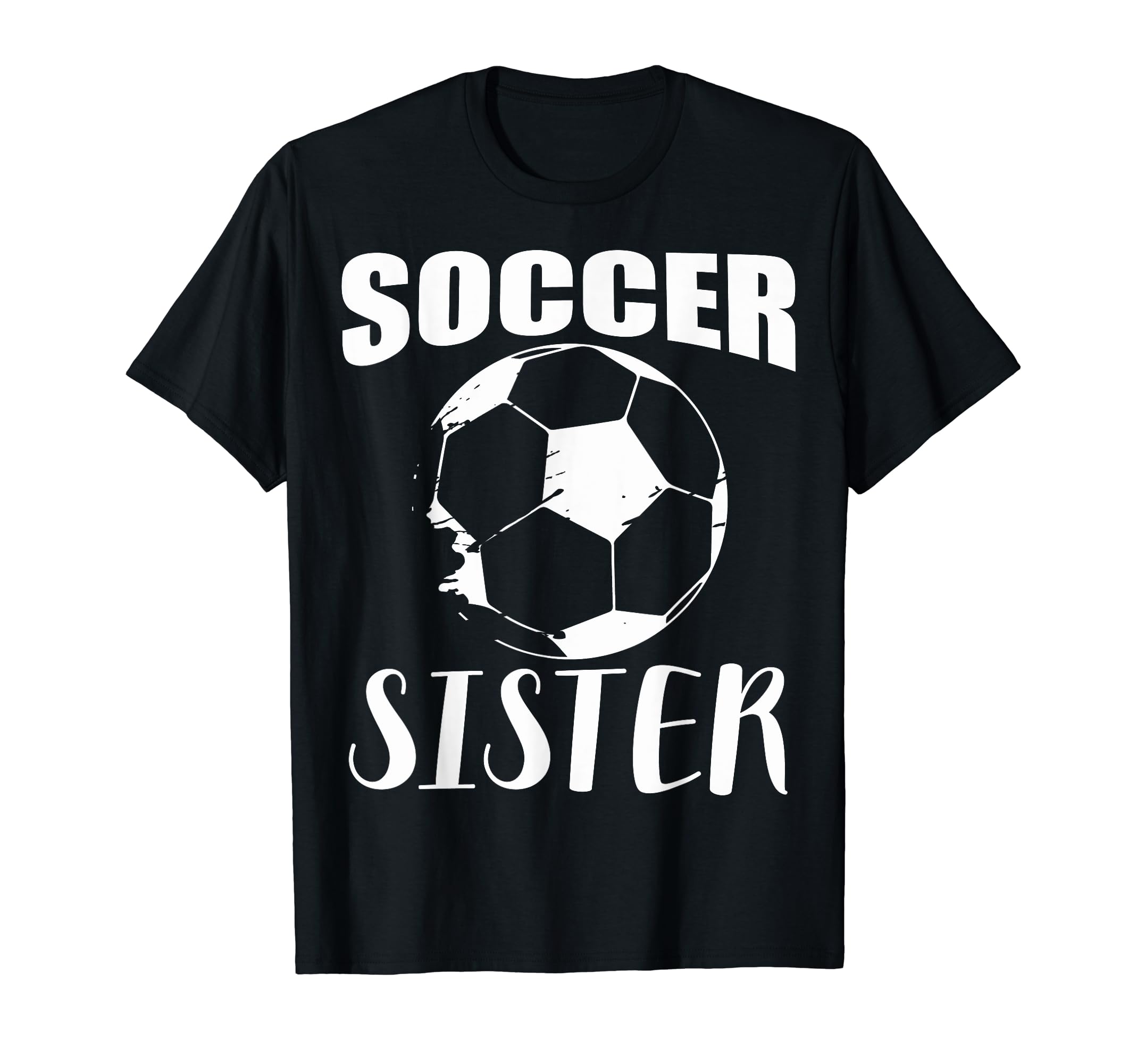 Soccer Players Sister Soccer Teams Soccer T-Shirt - Novelty Apparel Unisex - T-Shirt, Sweatshirt, Hoodie