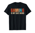 Gaming Is My Safe Word Funny Naughty Gamer T-Shirt - Unique Graphic Unisex - T-Shirt, Sweatshirt, Hoodie