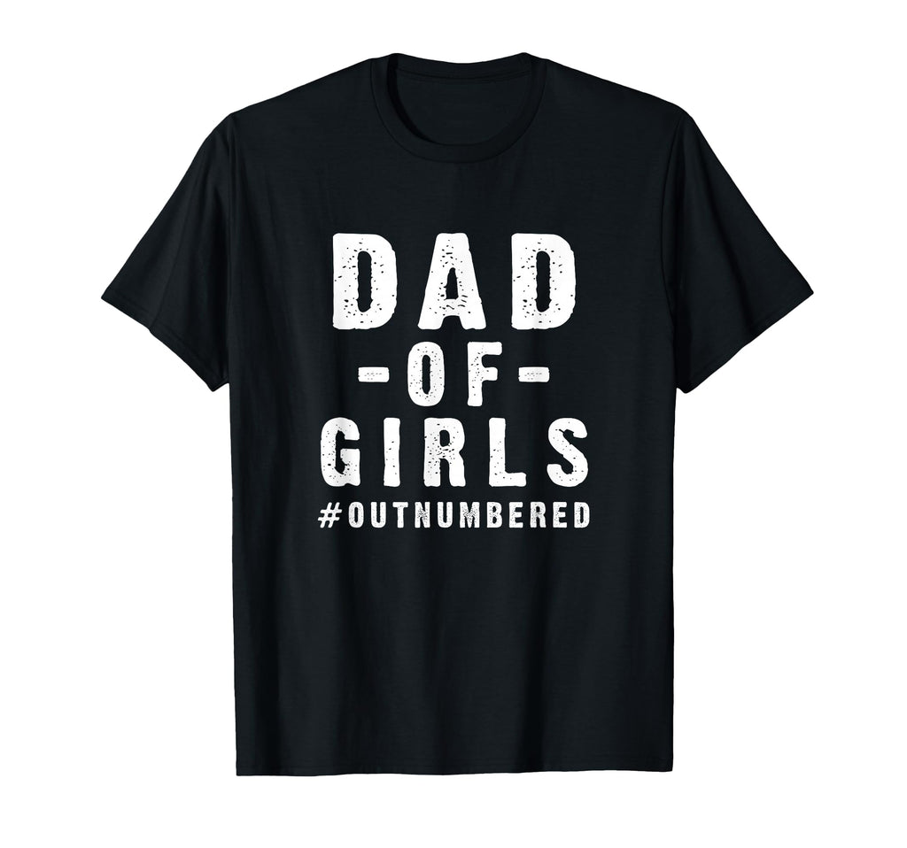 Funny Fathers Day From Daughters Dad T-Shirt - Graphic Print Unisex - T-Shirt, Sweatshirt, Hoodie