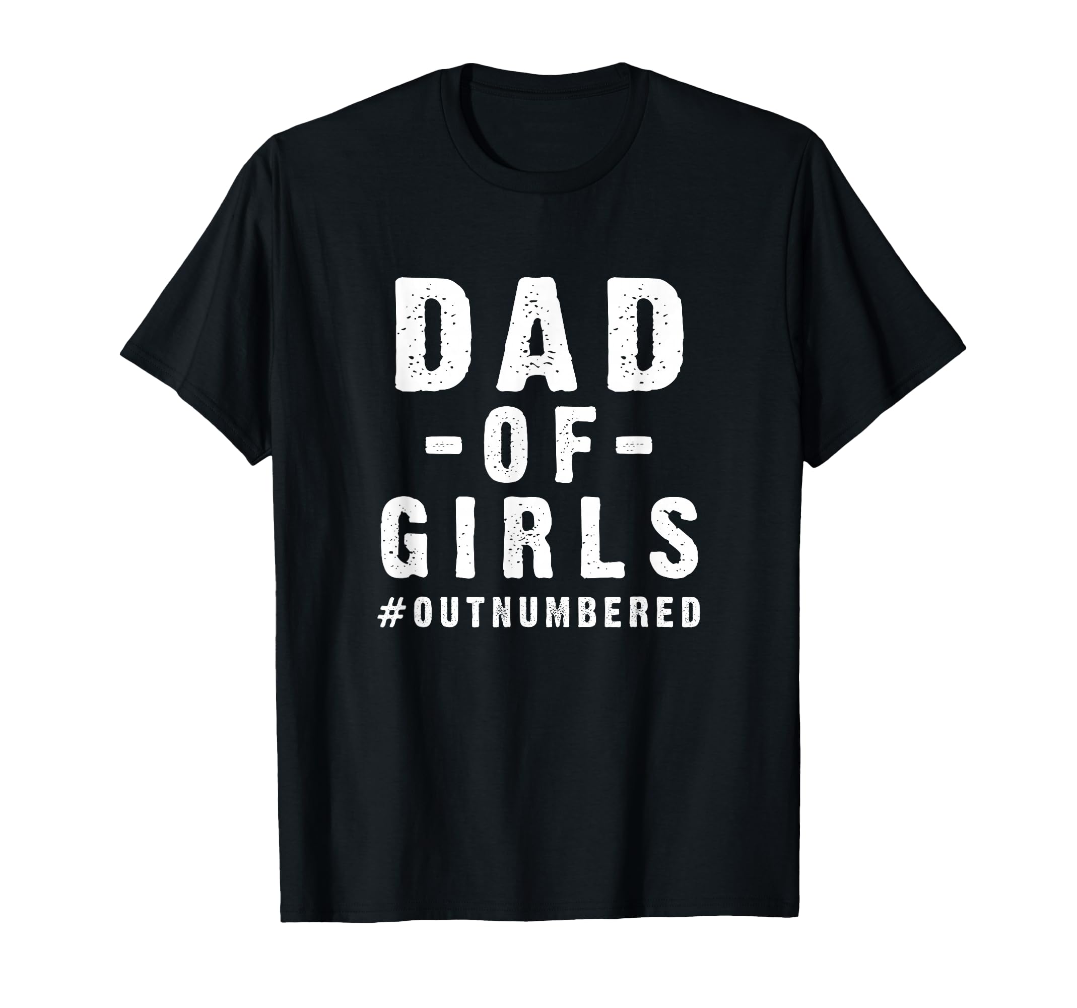 Funny Fathers Day From Daughters Dad T-Shirt - Graphic Print Unisex - T-Shirt, Sweatshirt, Hoodie