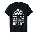 Not Flesh My Flesh But Heart My Heart T-Shirt - Custom Art Print Men Women - T-Shirt, Sweatshirt, Hoodie