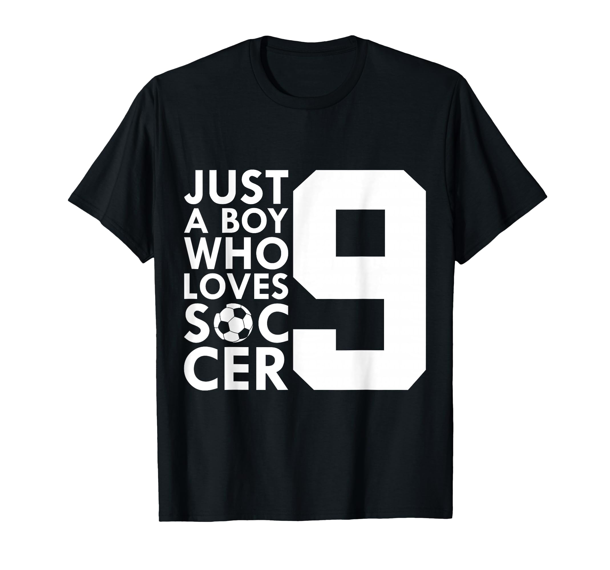 Just Who Loves 9 Years Soccer 9Th T-Shirt - Minimalist Print Unisex - T-Shirt, Sweatshirt, Hoodie