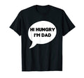 Hi Hungry Im Dad Funny Fathers Day T-Shirt - Minimalist Print for Adults - T-Shirt, Sweatshirt, Hoodie
