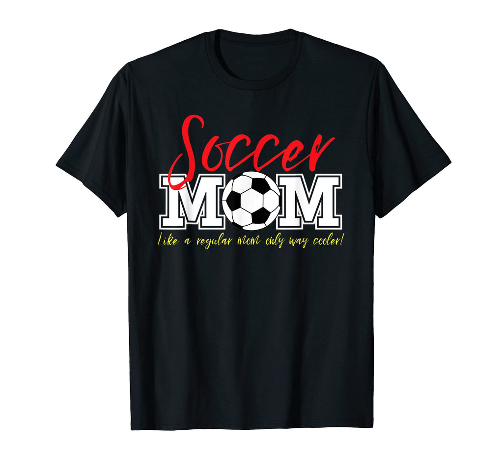 Soccer Mom Like Regular Mom Only T-Shirt - Custom Art Print for Adults - T-Shirt, Sweatshirt, Hoodie