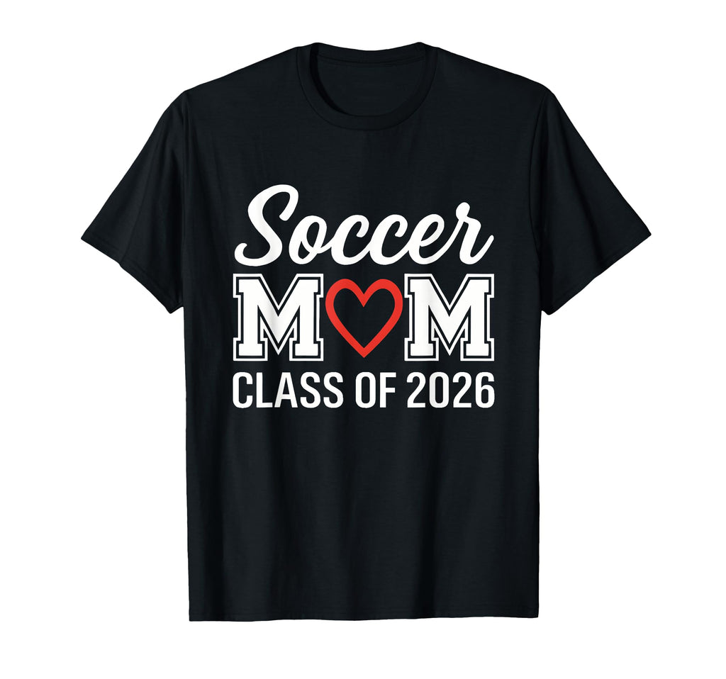 Soccer Mom Class 2026 T-Shirt - Custom Art Print Unisex - T-Shirt, Sweatshirt, Hoodie