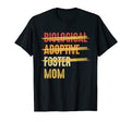 Biological Adoptive Foster Mom Foster T-Shirt - Novelty Apparel for Adults - T-Shirt, Sweatshirt, Hoodie