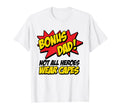 Step Dad Bonus Dad Fathers Day Not T-Shirt - Fun Novelty Design Men Women - T-Shirt, Sweatshirt, Hoodie