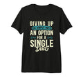 Mens Single Dad Divorced Dads Is Not T-Shirt - Aesthetic Graphic Unisex - T-Shirt, Sweatshirt, Hoodie