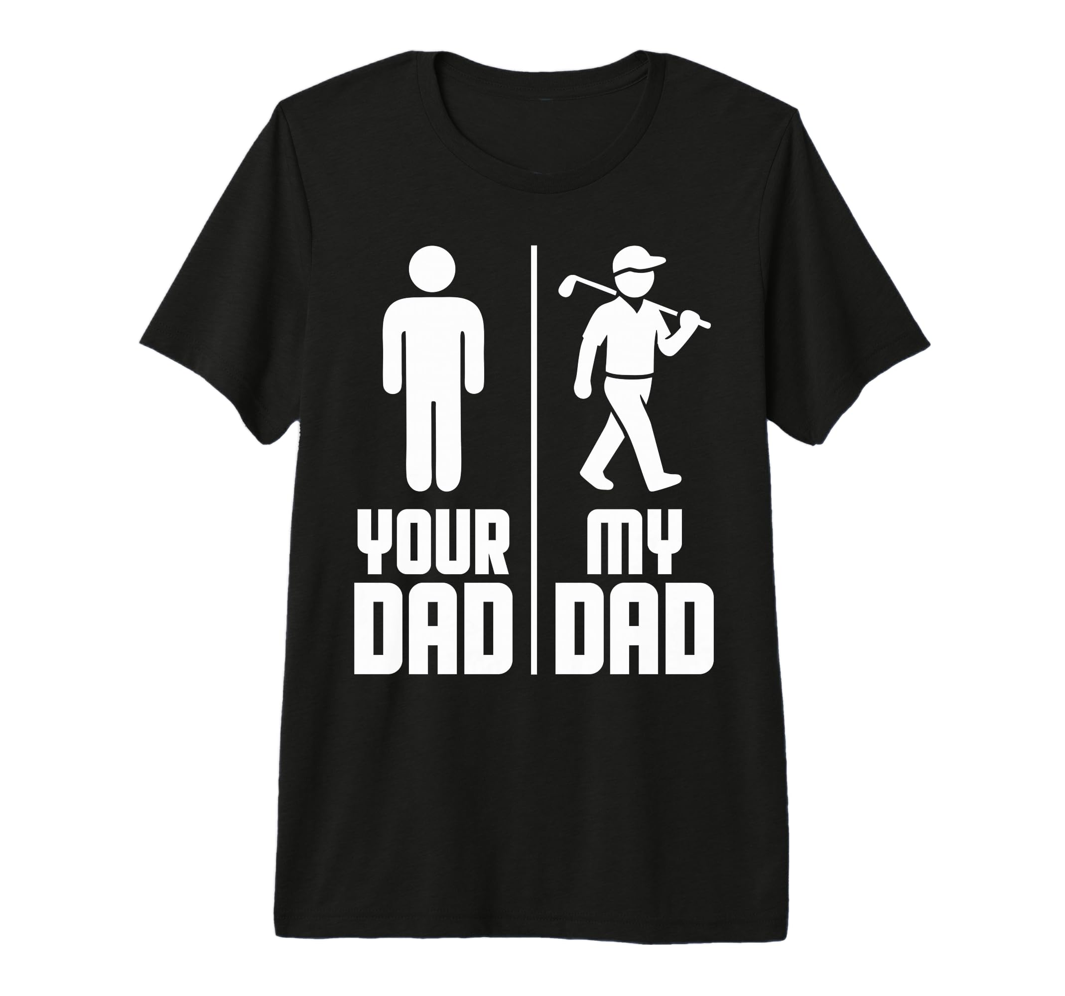 My Dad Your Dad Golf Tri Blend T-Shirt - Novelty Apparel for Adults - T-Shirt, Sweatshirt, Hoodie