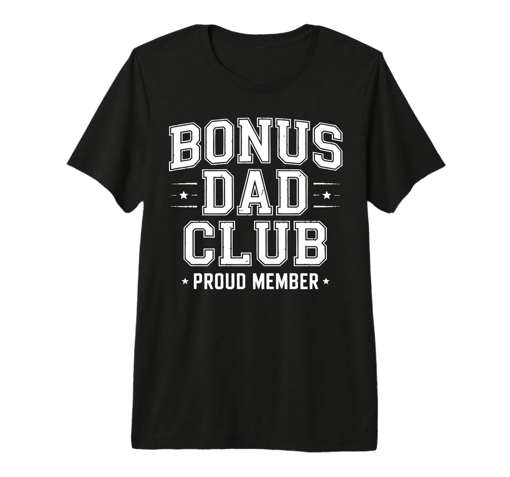 Bonus Dad Step Parent Stepdad T-Shirt - Graphic Print for Adults - T-Shirt, Sweatshirt, Hoodie