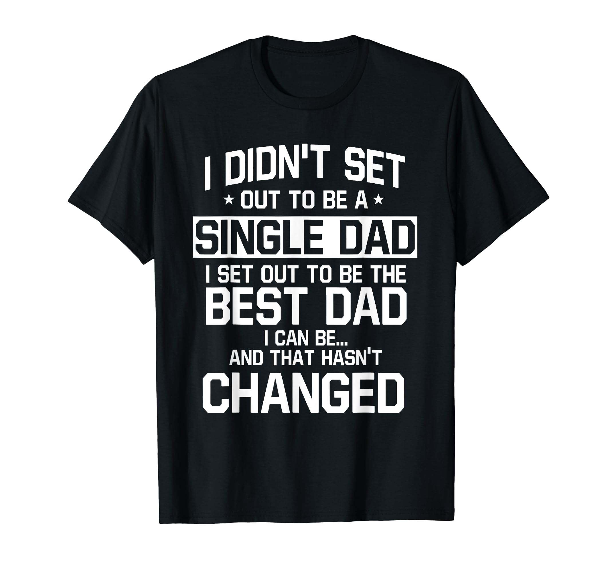 Single Dad Sole Parent Solo T-Shirt - Custom Art Print for Adults - T-Shirt, Sweatshirt, Hoodie