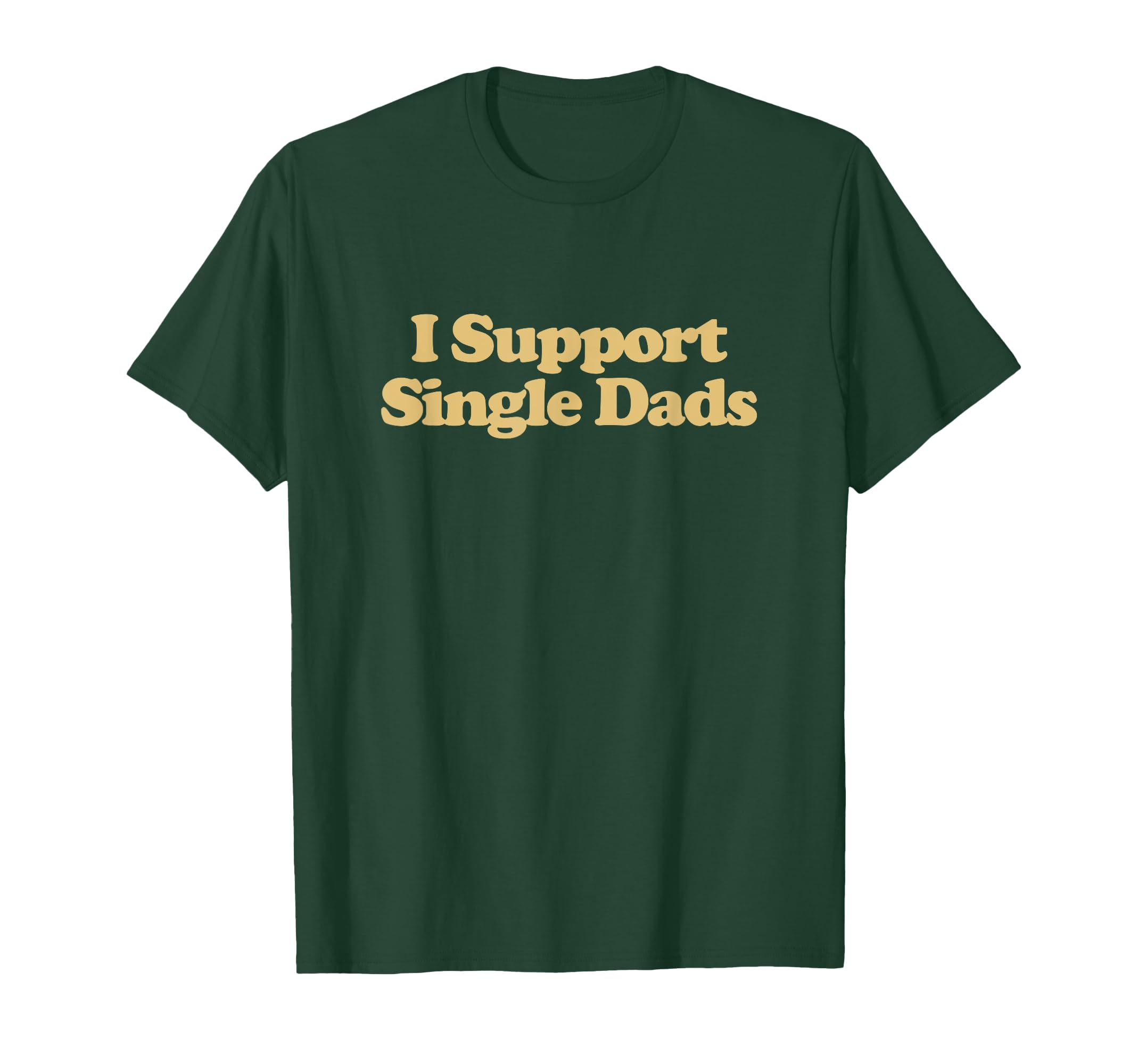 I Support Single Dads Y2K Aesthetic T-Shirt - Trendy Graphic Men Women - T-Shirt, Sweatshirt, Hoodie