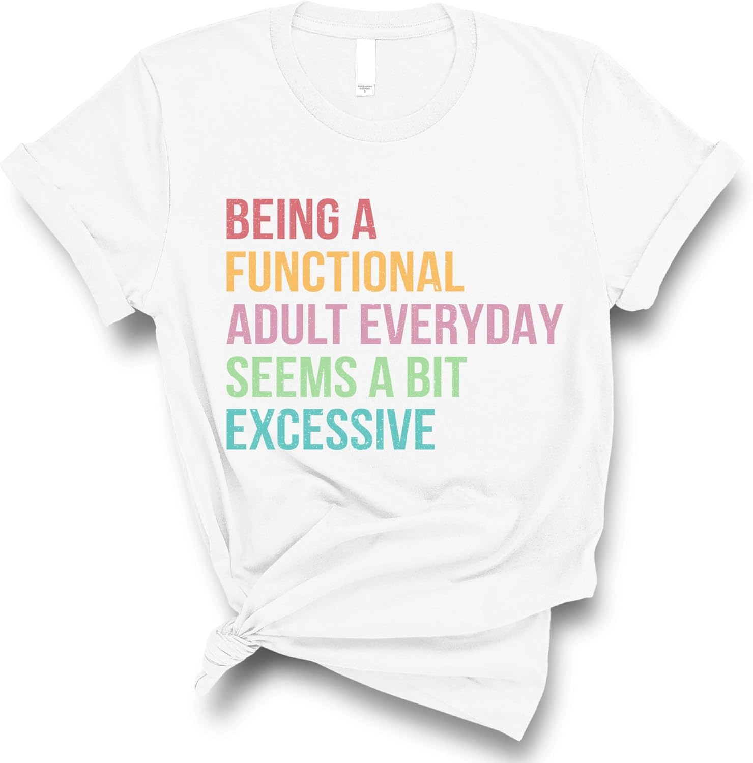 Being A Functional Adult Everyday Seems Bit Excessive - Adult & Kids T-Shirts, Sweatshirts & Hoodies apparel design preview 1