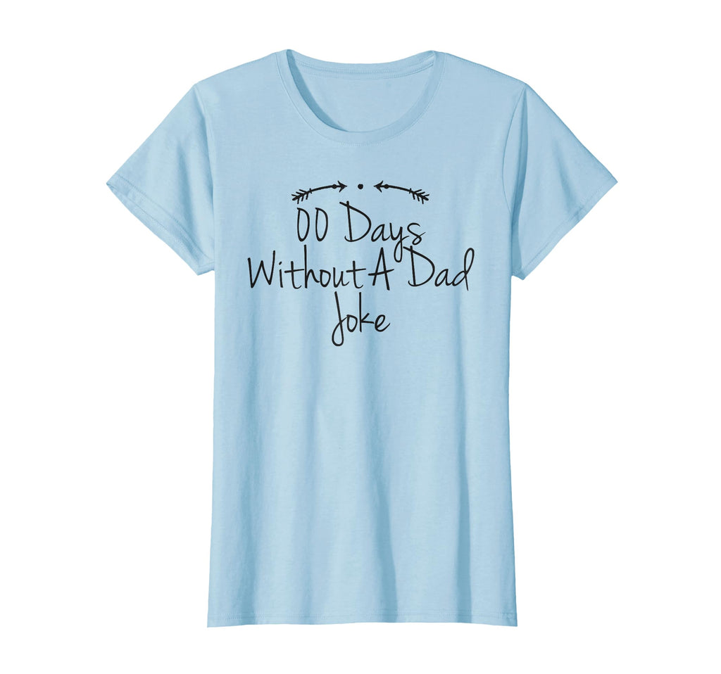 Dad Funny 00 Days Without Dad Joke T-Shirt - Novelty Apparel Unisex - T-Shirt, Sweatshirt, Hoodie