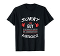 Sorry This Guy Taken Hot Funny T-Shirt - Fun Novelty Design Men Women - T-Shirt, Sweatshirt, Hoodie