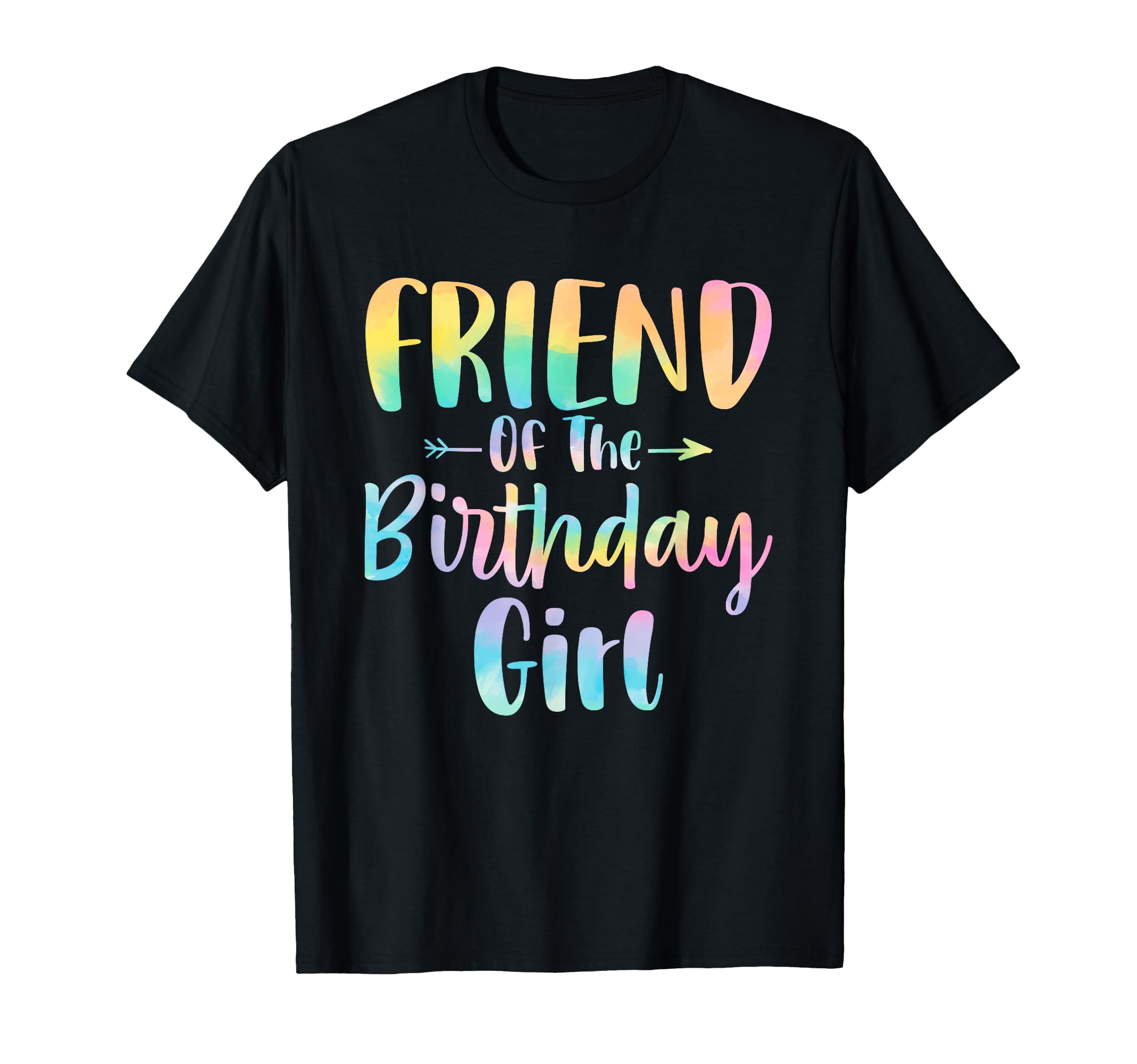 Friend Birthday Tie Dye Daughter T-Shirt - Fun Novelty Design for Adults - T-Shirt, Sweatshirt, Hoodie