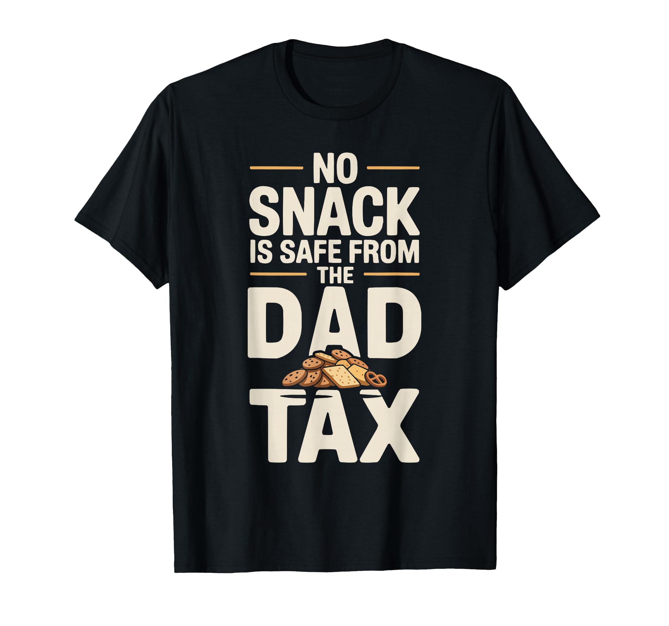 Dad Tax Papa Jokes Sarcasm Daddy T-Shirt - Novelty Apparel for Adults - T-Shirt, Sweatshirt, Hoodie